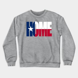 Texas Home - State Flag Crewneck Sweatshirt